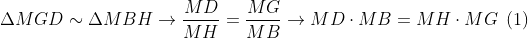\Delta MGD\sim \Delta MBH\rightarrow \frac{MD}{MH}=\frac{MG}{MB}\rightarrow MD\cdot MB=MH\cdot MG\: \: (1)