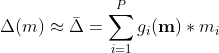 \Delta(m) \approx \bar{\Delta }= \sum_{i=1}^{P}g_{i}(\mathbf{m})*m_{i}