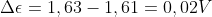 Deltaepsilon=1,63-1,61=0,02V