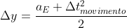 Delta{y}=frac{a_E Delta{t}_{movimento}^2}{2}