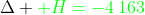 mathrm{C_6H_{14}{(l)}+frac{19}{2}:O_{2(g)}
ightarrow 6CO_{2(g)}+7:H_2O_{(g)}},;;;Delta {color{Green} H=-4:163;	extrm{kJ/mol};(III)}