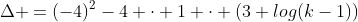 Delta =(-4)^2-4 cdot 1 cdot (3+log(k-1))