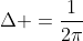 Delta =frac{1}{2pi}