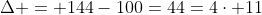 Delta = 144-100=44=4cdot 11