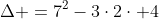 Delta =7^2-3cdot2cdot 4