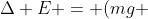 Delta E = (mg + Eq) cdot [ frac {V_y}{V_x}cdot d - frac {g+frac{Eq}{m}}{2V_x^2}(d^2)]