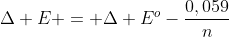 Delta E = Delta E^{o}-frac{0,059}{n};logQ