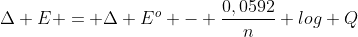 Delta E = Delta E^o - frac{0,0592}{n} log Q