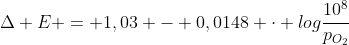 Delta E = 1,03 - 0,0148 cdot log{frac{10^8}{p_{O_2}}}