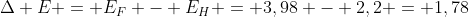 Delta E = E_F - E_H = 3,98 - 2,2 = 1,78