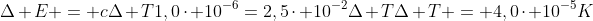 Delta E = cDelta T\1,0cdot 10^{-6}=2,5cdot 10^{-2}Delta T\Delta T = 4,0cdot 10^{-5}K