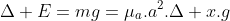 Delta E=mg=mu_{a}.a^{2}.Delta x.g