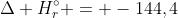 Delta H^{circ}_{r} = -144,4;kJ;mol^{-1}