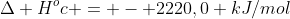 Delta H^oc = - 2220,0 kJ/mol