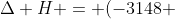 Delta H = (-3148 + (- 2569,5)) + 201,5