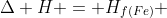 Delta H = {H_{f(Fe)} + H_{f(Al_2O_3)}} - {H_{f(Al)} + H_{f(Fe_2O_3)}}