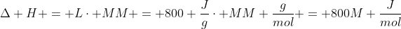 Delta H = Lcdot MM = 800 frac{J}{g}cdot MM frac{g}{mol} = 800M frac{J}{mol}