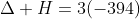 Delta H=3(-394)+4(-242)-(-163+0)