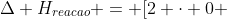 Delta H_{reacao} = [2 cdot 0 + 3 cdot (-393,5)]- [1 cdot (-824,2) + 3 cdot (-110,5)]