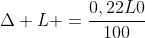 Delta L =frac{0,22L0}{100}