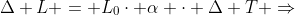 Delta L = L_0cdot alpha cdot Delta T Rightarrow