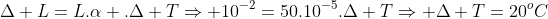 Delta L=L.alpha .Delta TRightarrow 10^{-2}=50.10^{-5}.Delta TRightarrow Delta T=20^oC