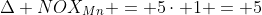 Delta NOX_{Mn} = 5cdot 1 = 5