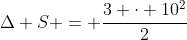 Delta S = frac{3 cdot 10^{2}}{2}