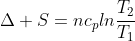Delta S=nc_plnfrac{T_2}{T_1}