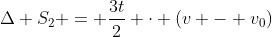 Delta S_{2} = frac{3t}{2} cdot (v - v_{0})