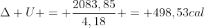 Delta U = frac{2083,85}{4,18} = 498,53cal