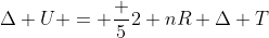 Delta U = frac {5}{2} nR Delta T