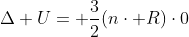 Delta U= frac{3}{2}(ncdot R)cdot0