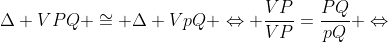 Delta VPQ cong Delta VpQ Leftrightarrow frac{VP}{VP}=frac{PQ}{pQ} Leftrightarrow