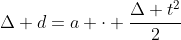 Delta d=a cdot frac{Delta t^2}{2}