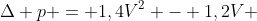 Delta p = 1,4V^2 - 1,2V +1,8