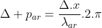 Delta p_{ar}=frac{Delta.x}{lambda_{ar}}.2.pi+k.pi