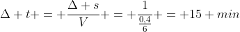 Delta t = frac{Delta s}{V} = frac{1}{frac{0,4}{6}} = 15 min