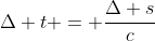 Delta t = frac{Delta s}{c}