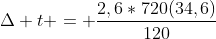Delta t = frac{2,6*720(34,6)}{120}
