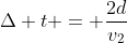 Delta t = frac{2d}{v_{2}+v_{1}}