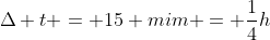 Delta t = 15 mim = frac{1}{4}h