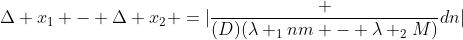 Delta x_1 - Delta x_2 =|frac {(D)(lambda _1nm - lambda _2M)}{dn}|