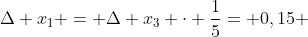 Delta x_1 = Delta x_3 cdot frac{1}{5}= 0,15 ;m