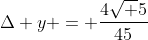 Delta y = frac{4sqrt 5}{45}
