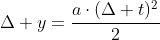 Delta y=frac{acdot(Delta t)^{2}}{2}