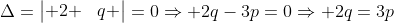 Delta=egin{vmatrix} 2 &3 \ p &q end{vmatrix}=0Rightarrow 2q-3p=0Rightarrow 2q=3p