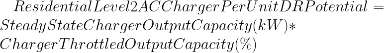 \LARGE \LARGE Residential Level 2 AC Charger Per Unit DR Potential = Steady State Charger Output Capacity(kW)\ast Charger Throttled Output Capacity (%)