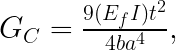 \LARGE G_C_{}= \tfrac{9 (E_f I) t^2}{4 b a^4},