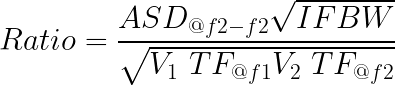 \LARGE Ratio = \frac{ ASD_{@f2-f2} \sqrt{IFBW} } { \sqrt{ V_1\ TF_{@f1} V_2\ TF_{@f2}}}